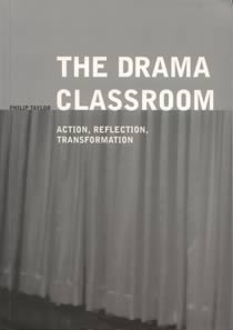 The Drama Classroom: Action, Reflection, Transformation (Members)